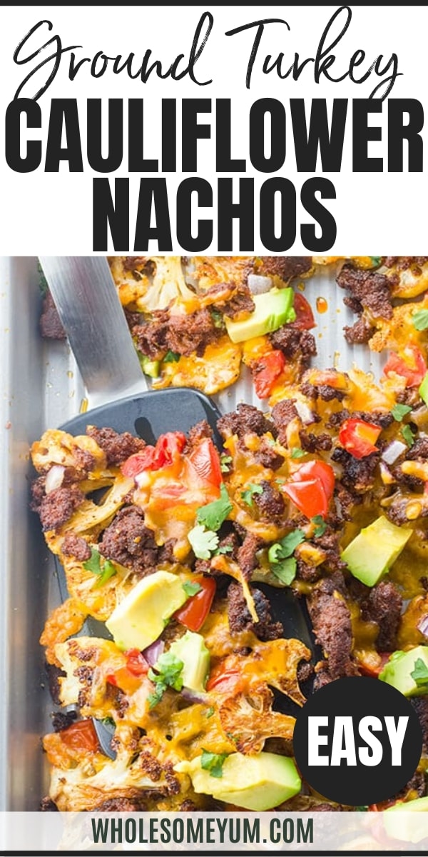 Easy Healthy Cauliflower Nachos Recipe with Ground Turkey Taco Meat - For the best healthy nachos recipe, make cheesy cauliflower nachos with ground turkey taco meat! They are so easy to make, with just 15 minutes prep and simple, common ingredients.