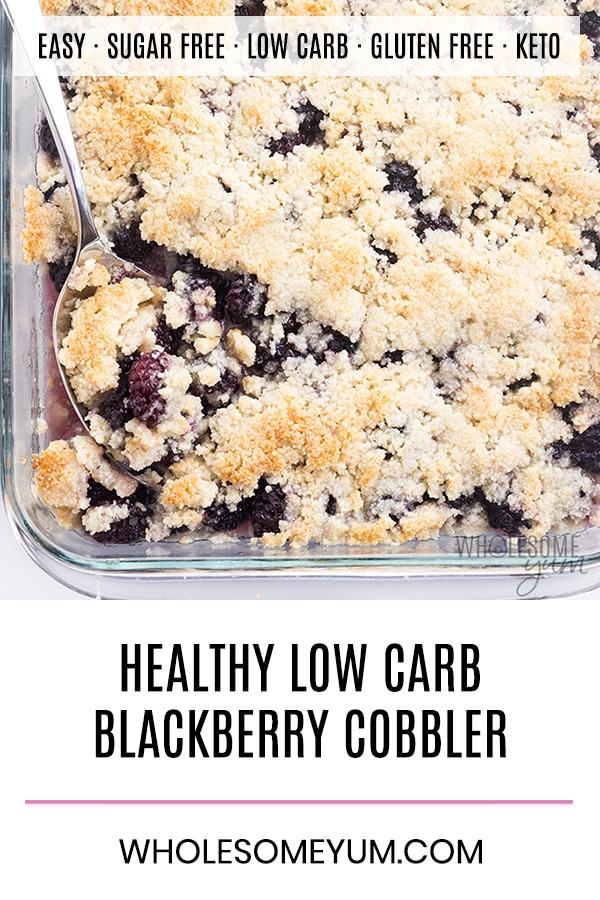 Healthy Sugar-Free Low Carb Blackberry Cobbler Recipe - This easy sugar-free blackberry cobbler recipe needs just 10 minutes prep! So delicious, no one will know this is a low carb blackberry cobbler.