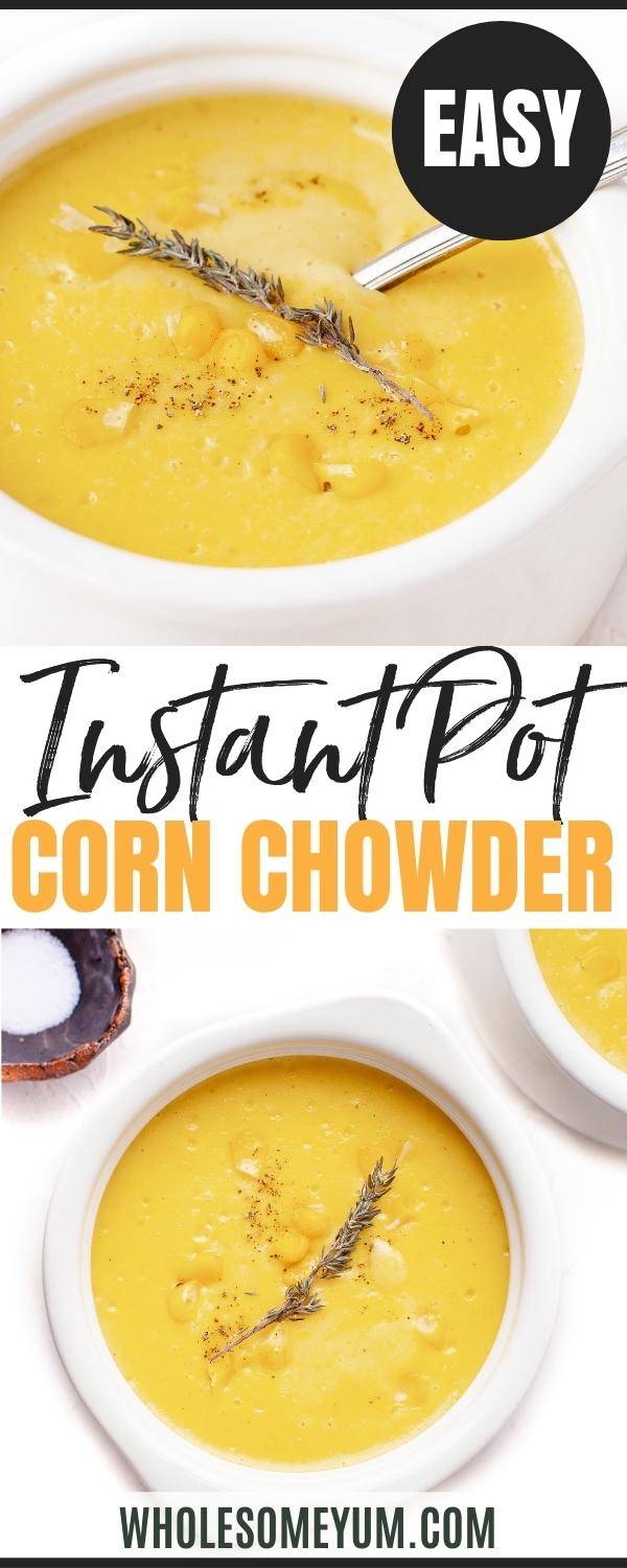 Instant Pot Corn Chowder Recipe Pin.
