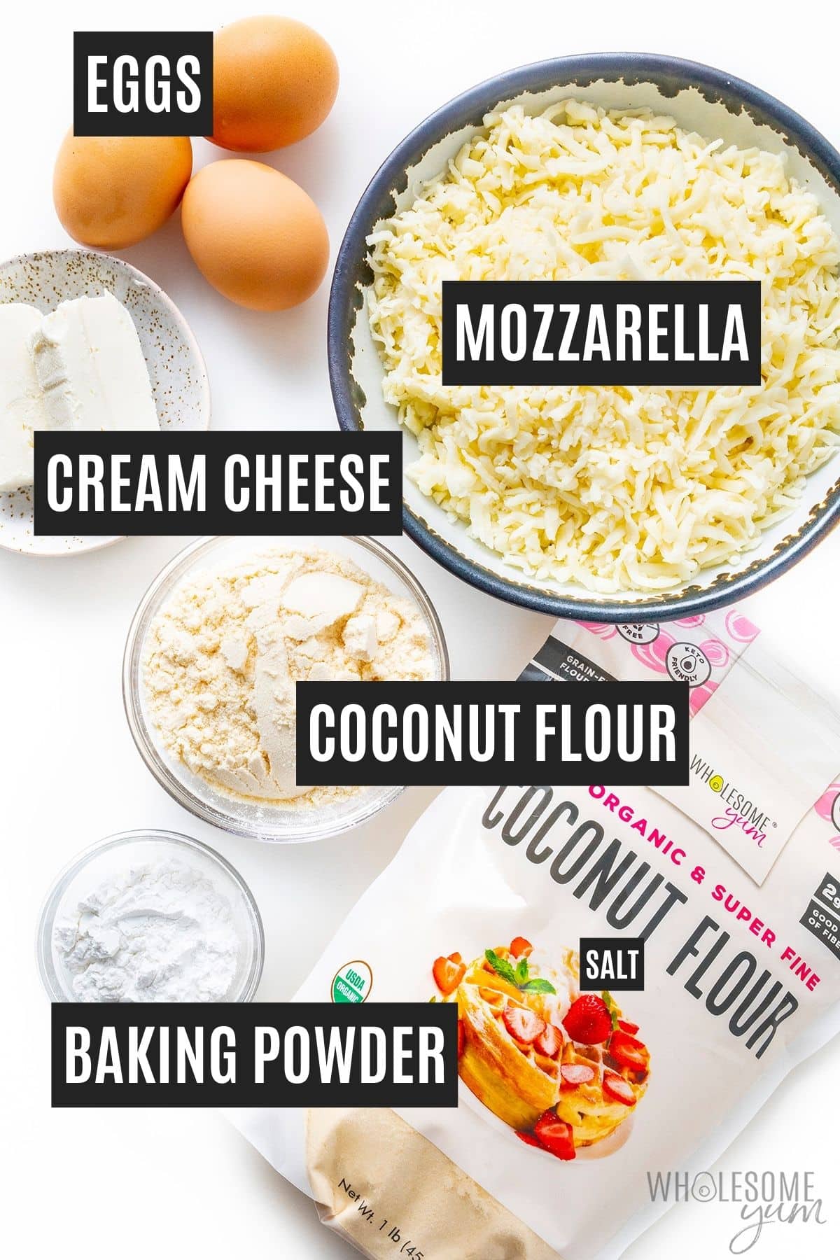 Coconut flour, cheeses, baking powder, and eggs.