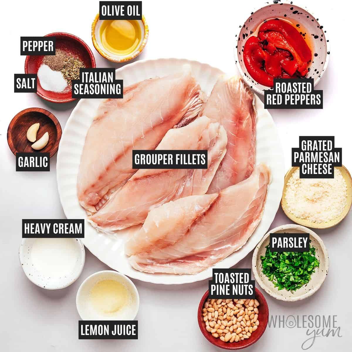Labeled recipe ingredients: grouper fillets, roasted red peppers, Parmesan cheese, heavy cream, garlic, lemon juice, olive oil, Italian seasoning, sea salt, black pepper, toasted pine nuts, and fresh parsley.